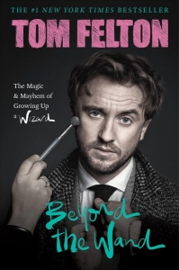 Book cover for Beyond the Wand: The Magic & Mayhem of Growing Up a Wizard by Tom Felton