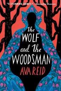 Book cover for The Wolf and the Woodsman by Ava Reid