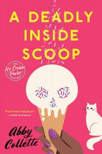 Book cover for A Deadly Inside Scoop by Abby Collette