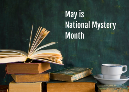 Stack of books next to a tea cup with text that reads "May is National Mystery Month"